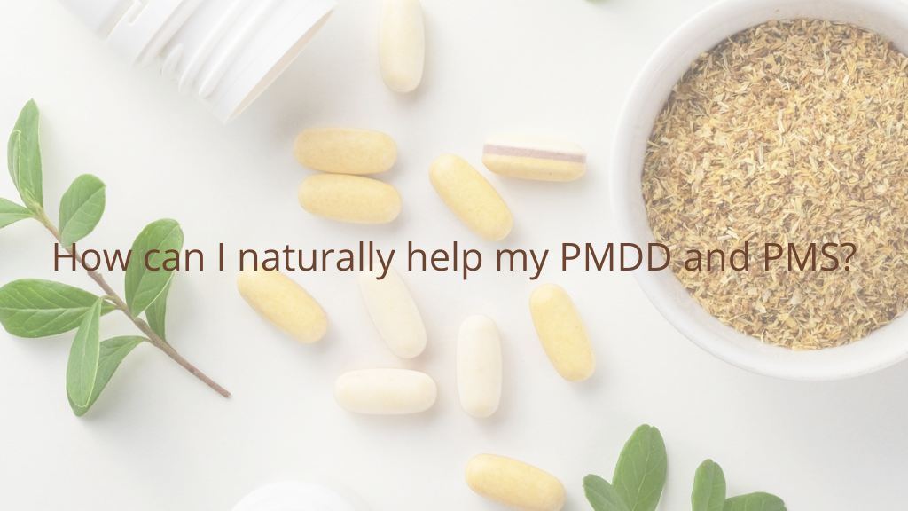 How can I help my PMDD and PMS naturally?