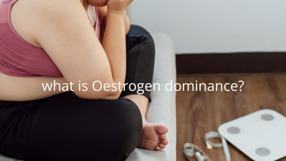 oestrogen dominance